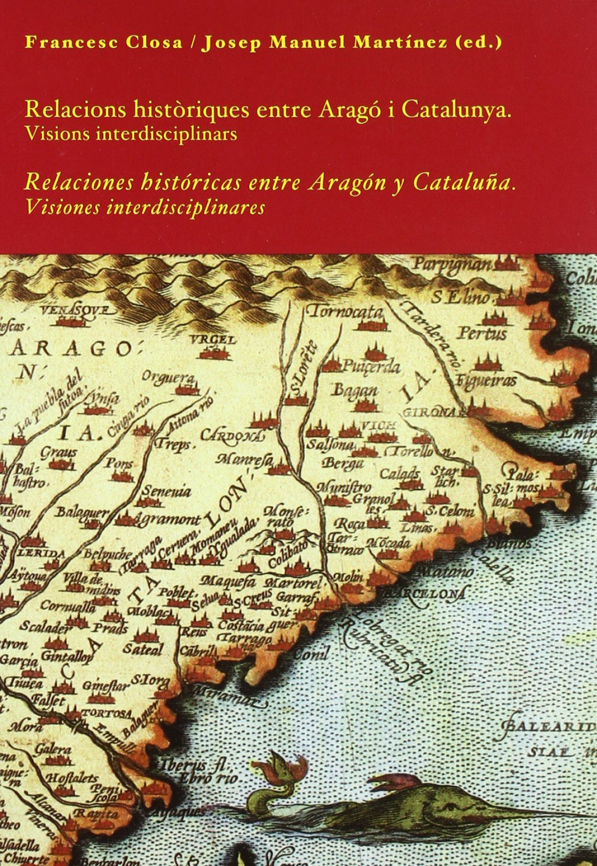 Relacions hist.riques entre Arag� i Catalunya. Relaciones hist�ricas entre Arag�
