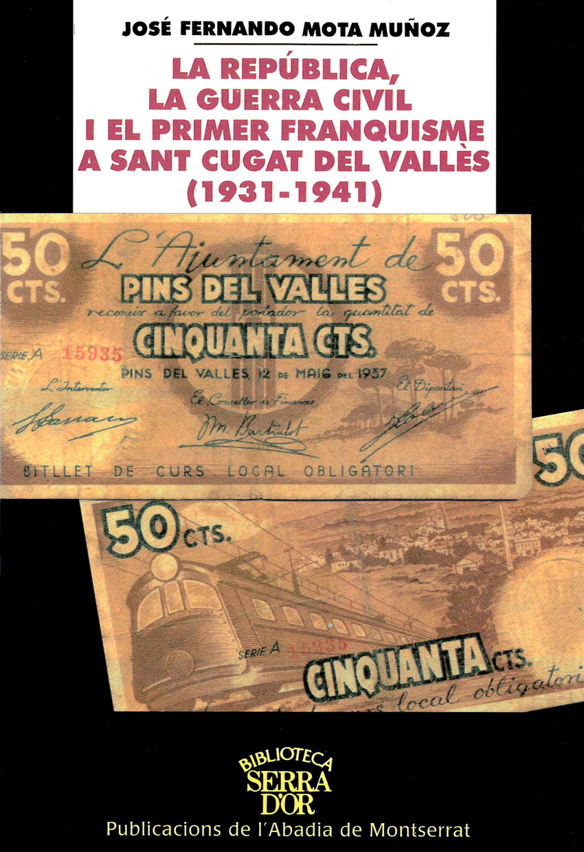 La Rep�blica, la guerra civil i el franquisme a Sant Cugat del Vall�s (1931-1941)