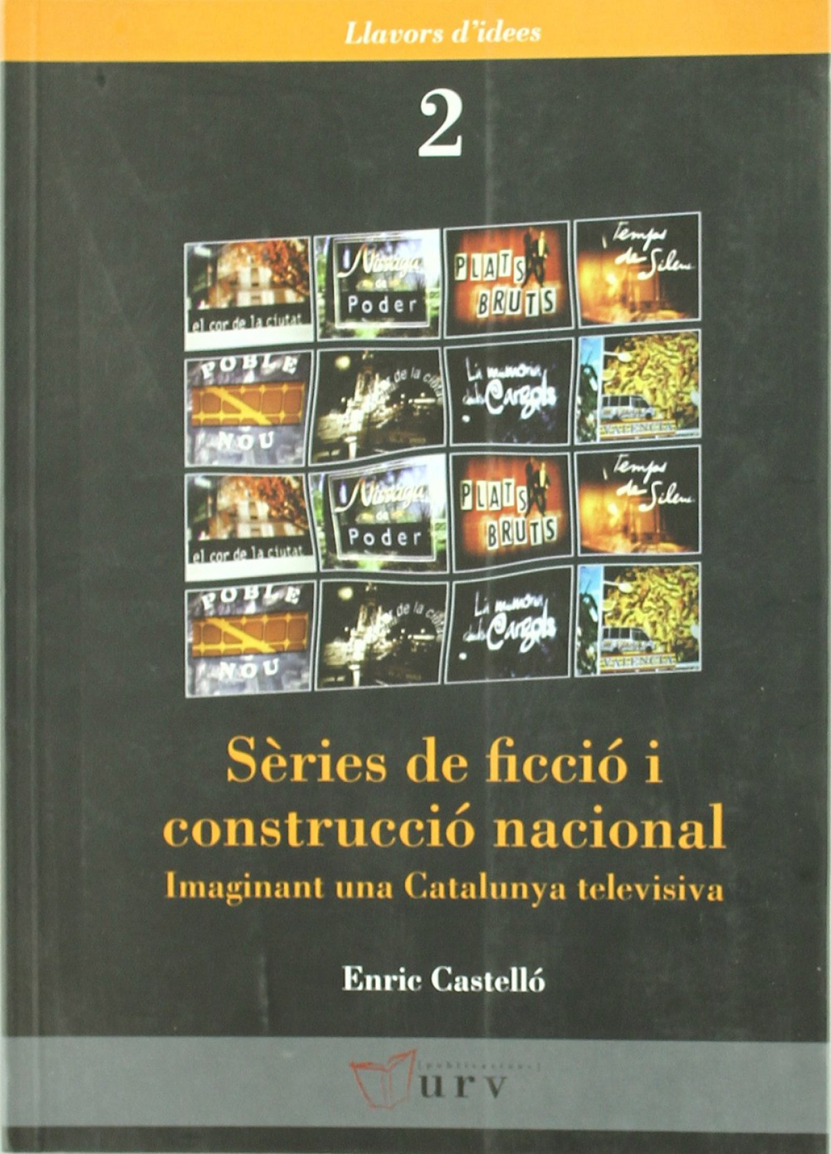 Sèries de ficció i construcció nacional Imaginant una Catalunya televi - Enric Castelló
