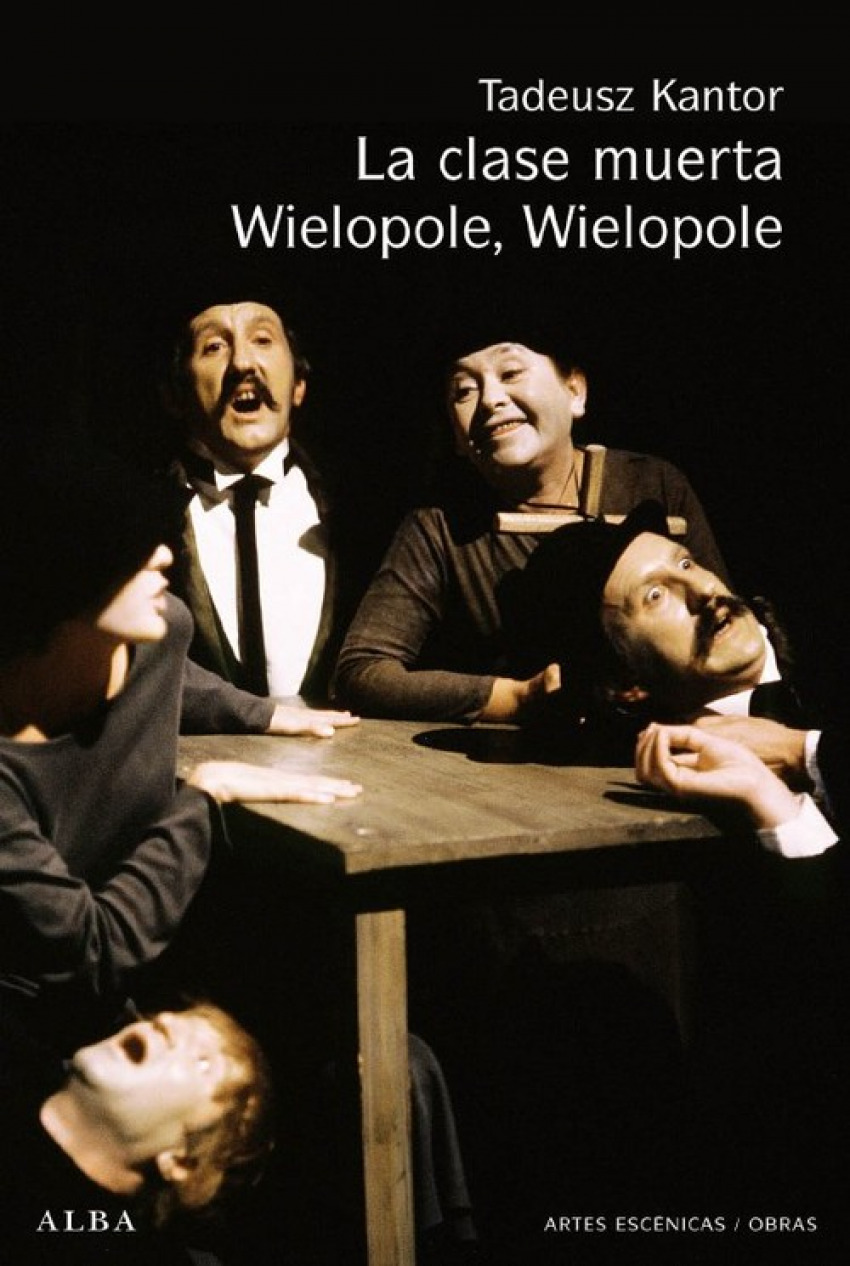 La clase muerta / Wielopole, Wielopole - Kantor, Tadeusz