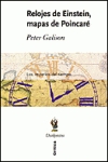Relojes de Einstein, mapas de Poncairé Los imperios del tiempo - Peter Galison