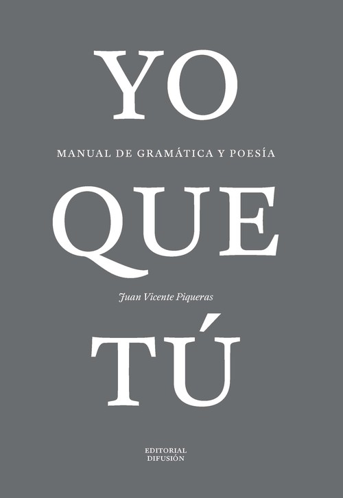 Yo que tu. Manual gramatica y poesia - Piqueras, Juan Vicente