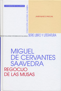 Miguel De Cervantes Saavedra. Regocijo De Las Musas - Blasco Pascual, Francisco Javier