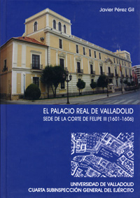 Palacio Real De Valladolid, El. Sede De La Corte De Felipe Iii (1601-1 - Perez Gil, Javier
