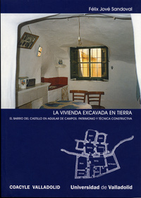 Vivienda Excavada En Tierra, La. El Barrio Del Castillo En Aguilar De - Jové Sandoval, Felix
