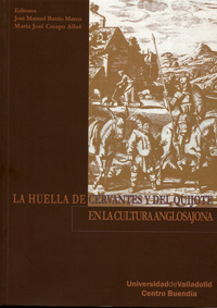 Huella De Cervantes Y Del Quijote En La Cultura Anglosajona, La - Barrio Marco, Jose Manuel/Crespo Allue, Maria Jose