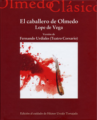 Caballero De Olmedo, El. Version De Fernando Urdiales (teatro Corsario - Urzaiz Tortajada, Hector