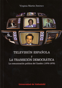 Televisión Española Y La Transición Democrática. La Comunicación Polít - Martin Jimenez, Virginia