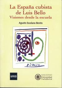 España Cubista De Luis Bello, La. Visiones Desde La Escuela - Escolano Benito, Agustin