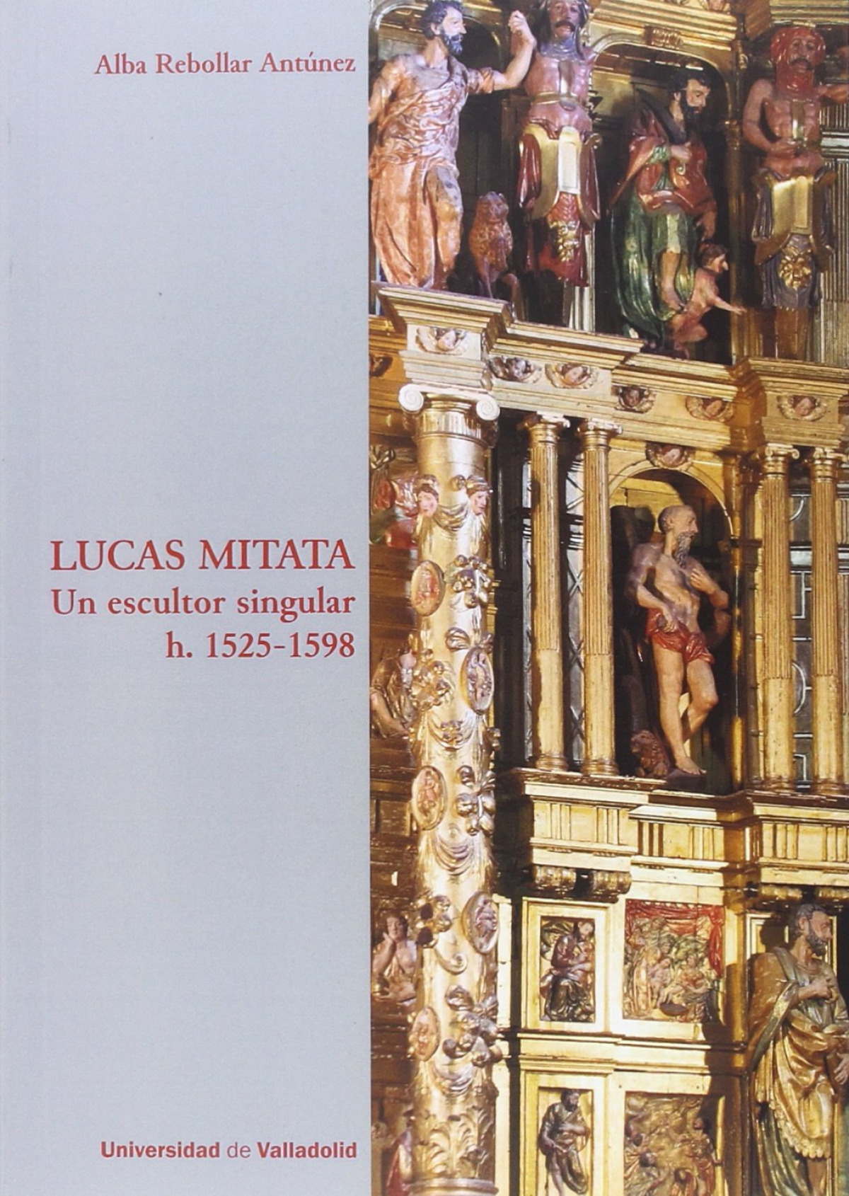 Lucas Mitata. Un Escultor Singular H. 1525-1598 - Rebollar Antúnez, Alba