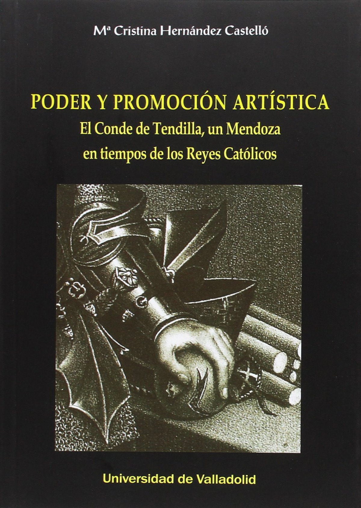 Poder y promoción artística El Conde de Tendilla, un Mendoza en tiempo - Hernández Castelló, MªCristina