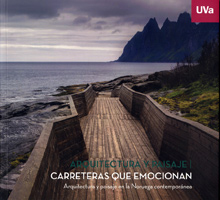 ARQUITECTURA Y PAISAJE: CARRETERAS QUE EMOCIONAN. ARQUITECTU