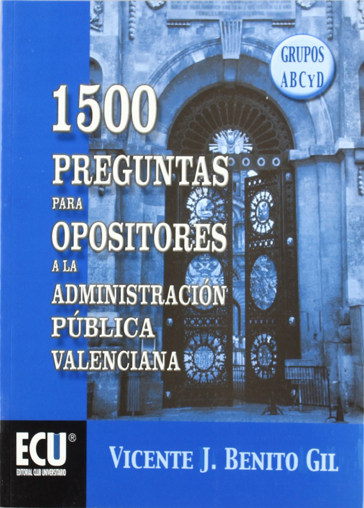 1500 preguntas para oposiciones a la administracion - Benito Gil,V.J.