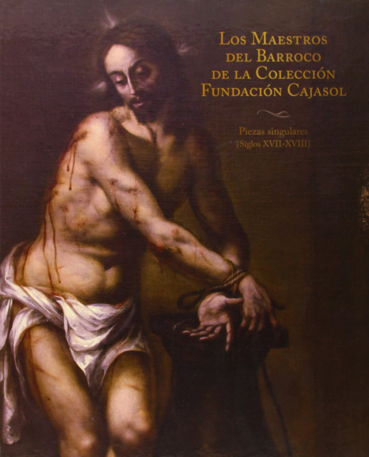El barroco andaluz - Piezas Singulares Siglos Xvii-xviii