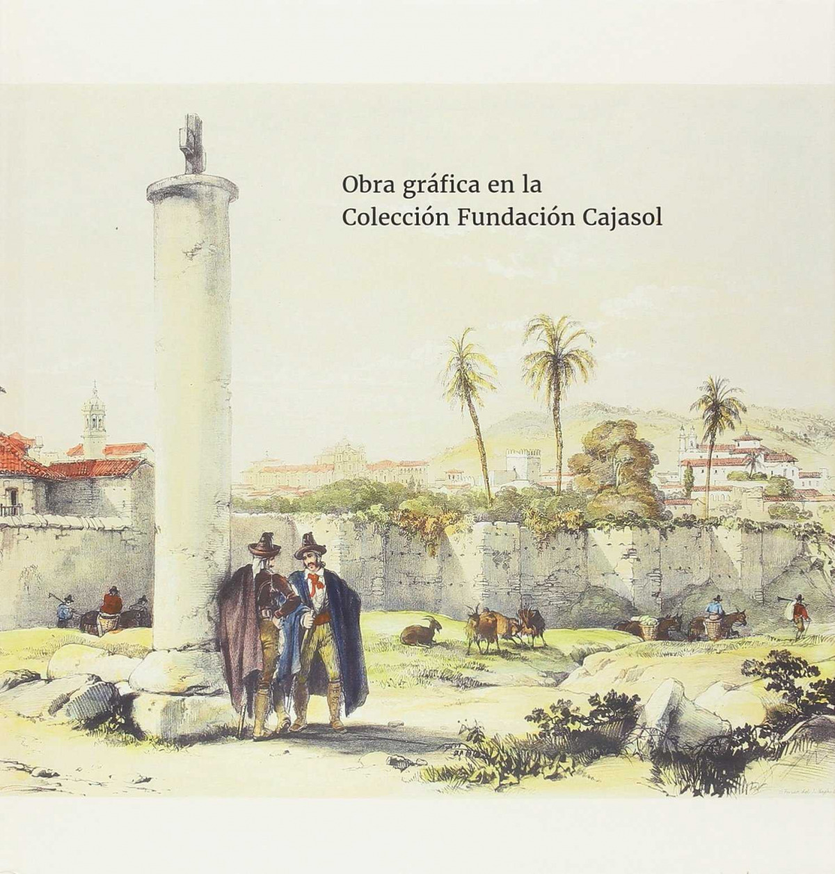 OBRA GRAFICA EN LA COLECCION FUNDACION CAJASOL
