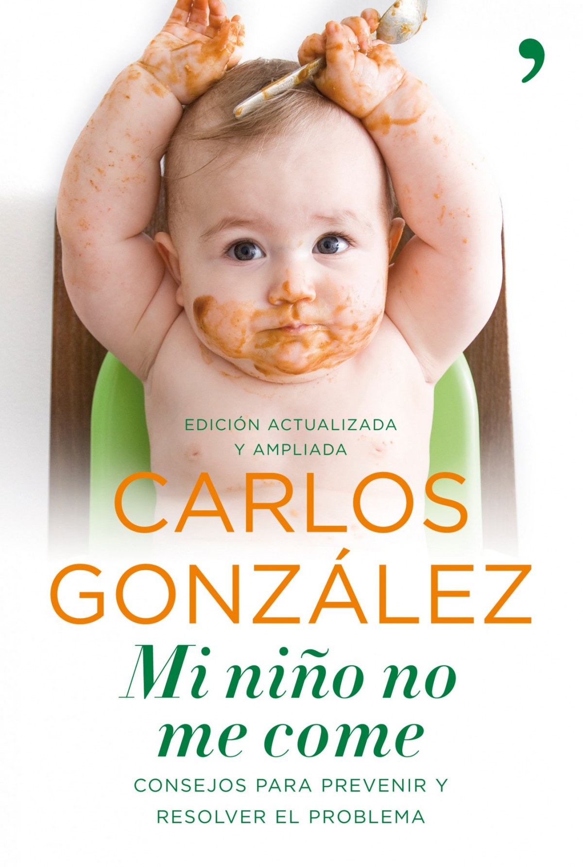 Mi niño no me come Consejos para prevenir y resolver el problema - Carlos González
