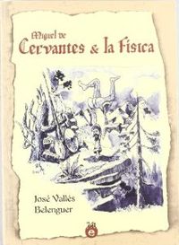 Cervantes y la fisica - Valles, Jose