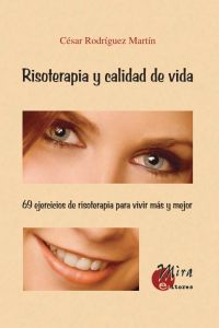 Risoterapia y calidad de vida 69 ejercicios de risoterapia para vivir - Rodriguez Martin, Cesar