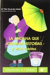 Anciana que atrapa historias - Hernandez, Mª Pilar