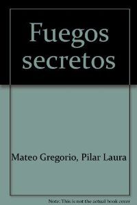 Fuegos secretos - Laura, Pilar
