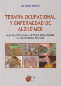 Terapia ocupacional y enfermedad de alzheimer - Sarasa Frechin,Eva