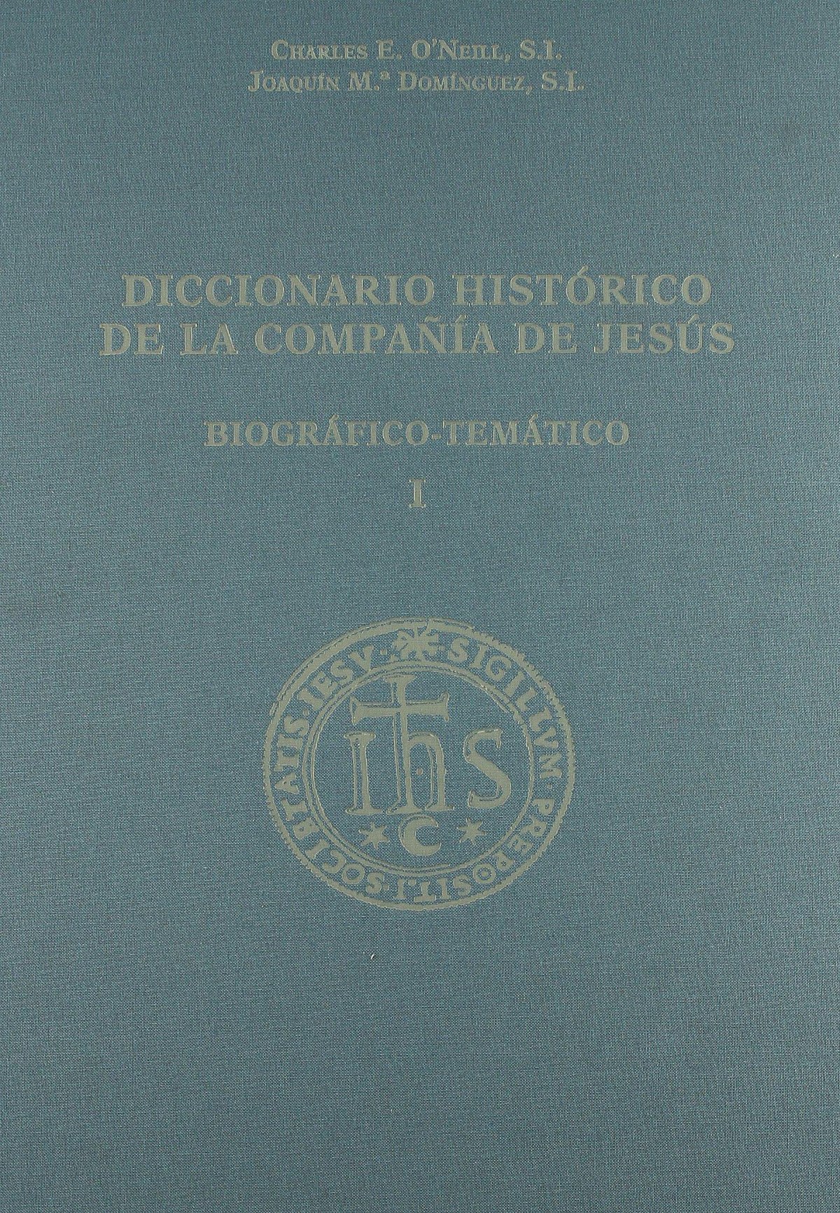 DICCIONARIO HISTÓRICO DE LA COMPAÑÍA DE JESÚS Biográfico-temático - 0'Neil, Charles