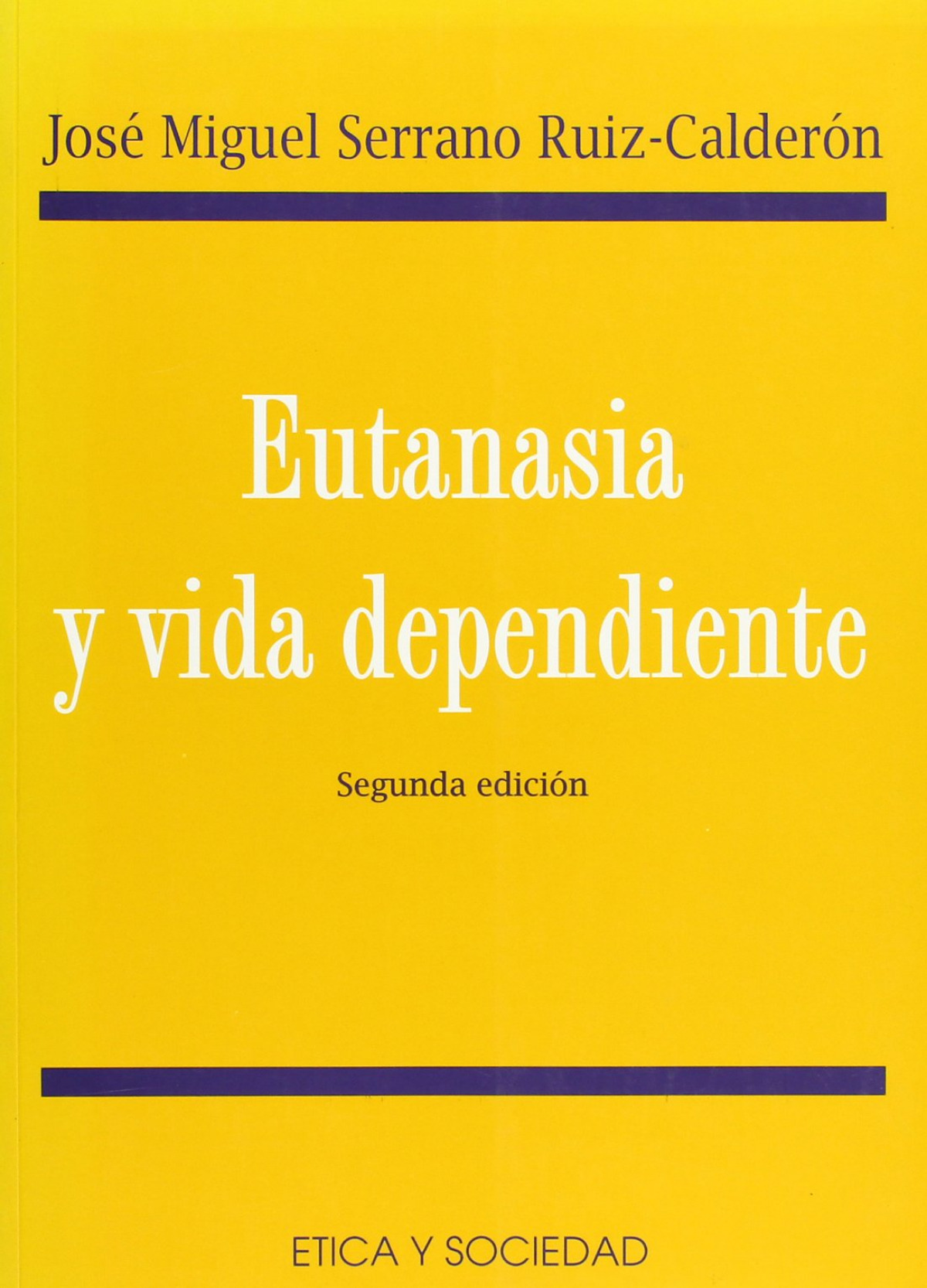 Eutanasia y vida dependiente - José Miguel Serrano Ruiz-Calderón