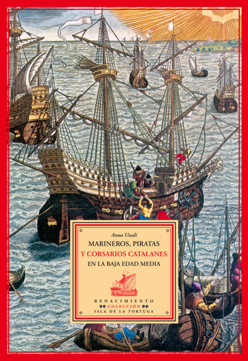 Marineros, piratas y corsarios catalanes baja edad media - Unali, Anna