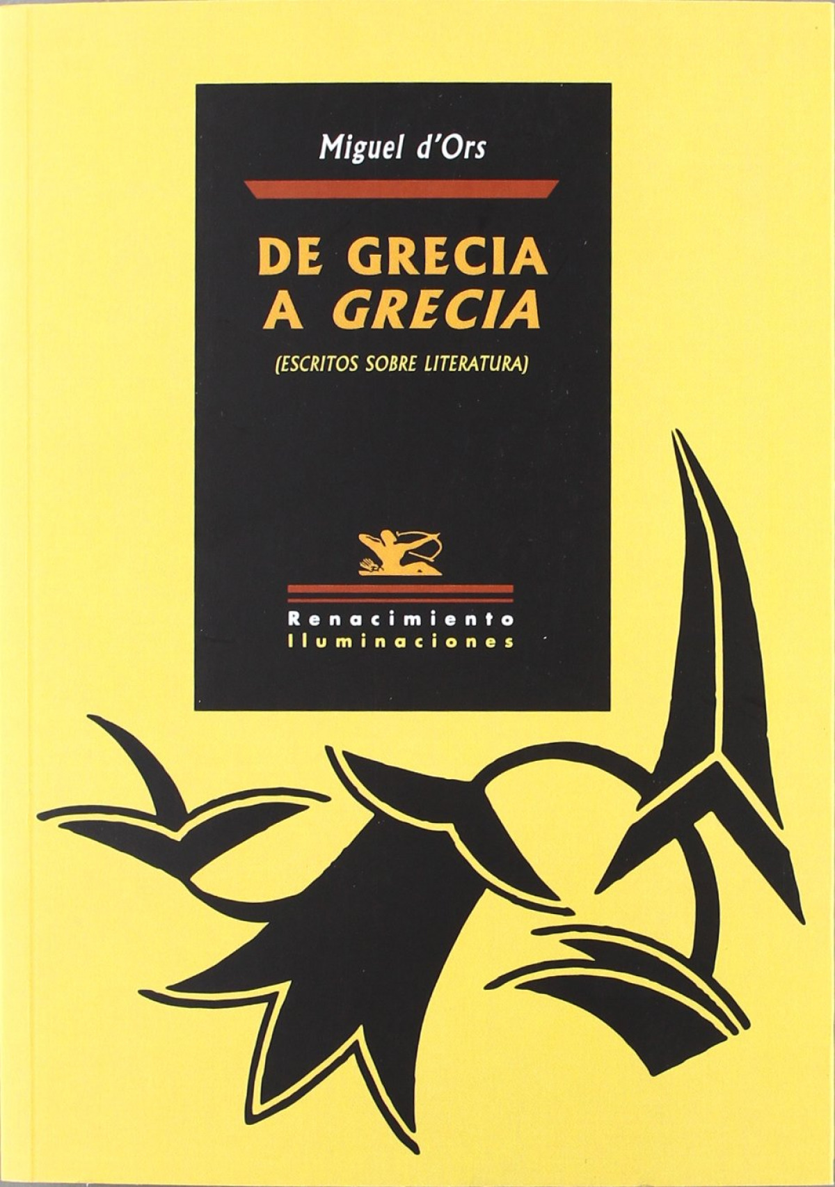 DE GRECIA A GRECIA (ESCRITOS SOBRE LITERATURA)