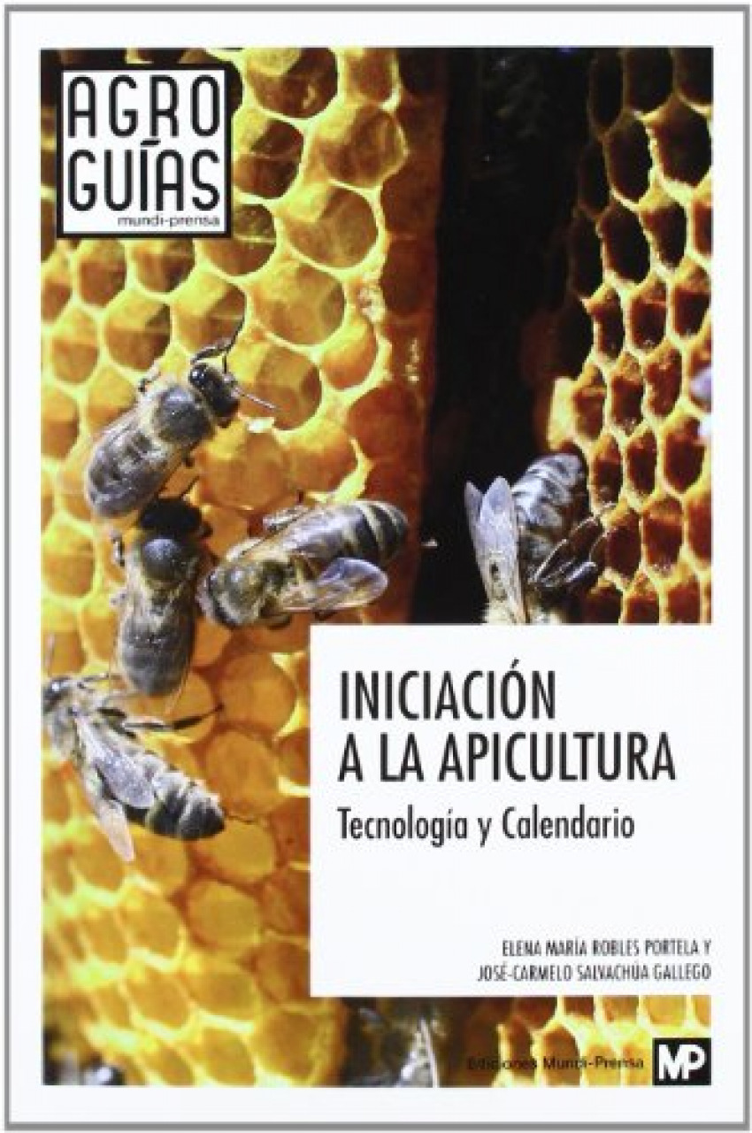 Iniciación a la apicultura. Tecnología y calendario - Salvachua Gallego, José Carmelo