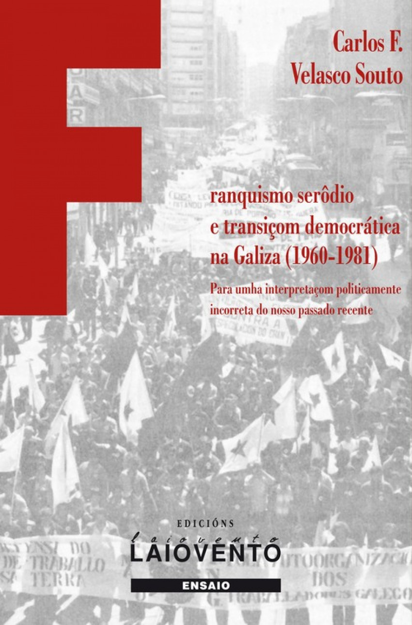 FRANQUISMO SERÔDIO E TRASIÇOM DEMOCRÁTICA NA GALIZA (1960 - Carlos F. Velasco Souto
