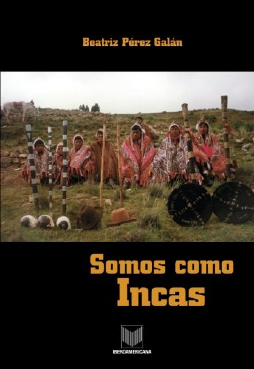 SOMOS  COMO  INCAS.  AUTORIDADES  TRADICIONALES  EN  LOS  ANDES