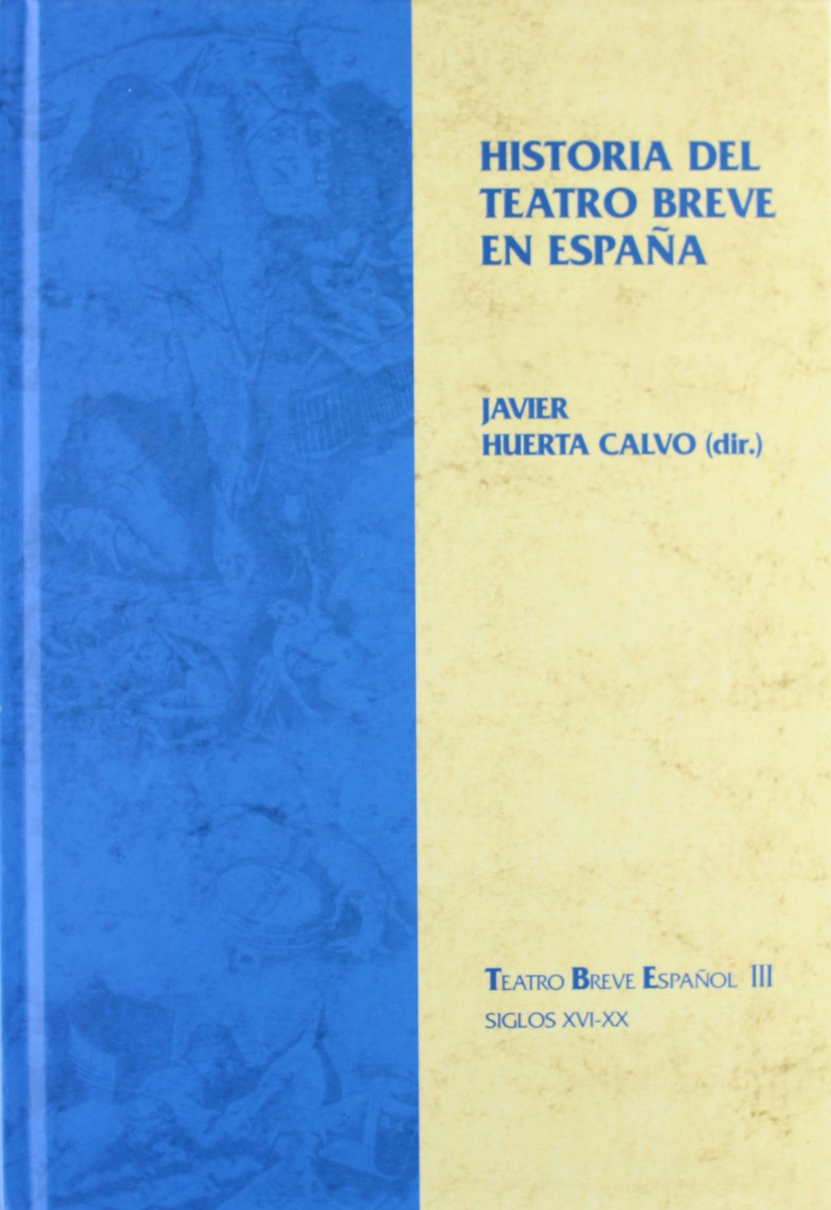 Historia del teatro breve en España - Huerta Calvo, Javier
