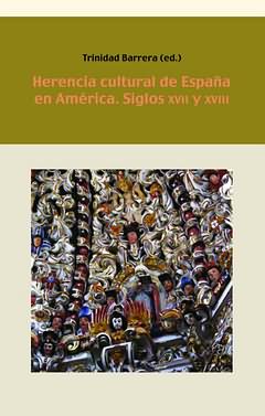 Herencia cultural España en América, siglos XVII-XVIII - Barrera, Trinidad