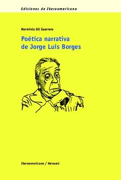 Poetica narrativa Jorge Luis Borges - Gil Guerrero, Herminia