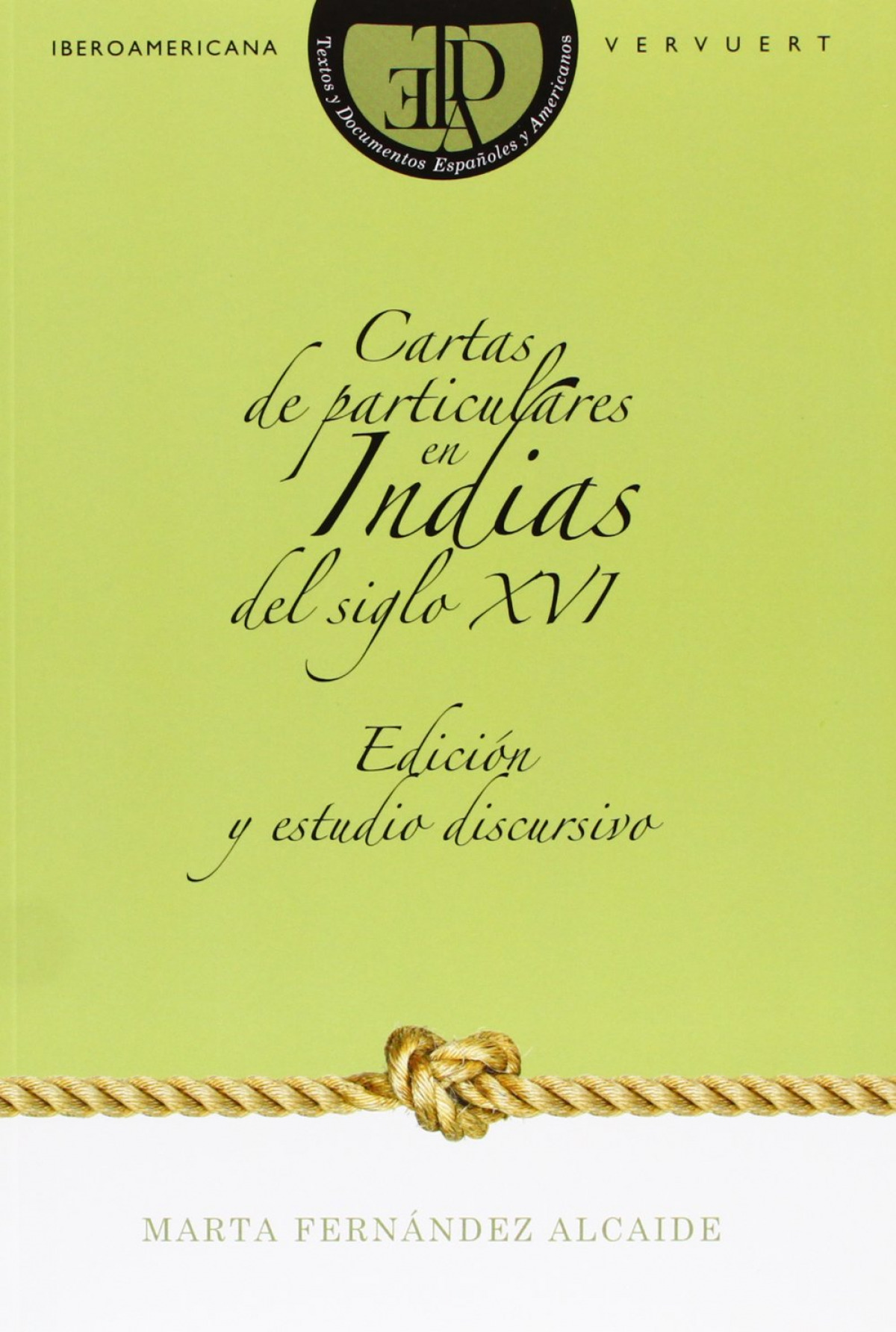 Cartas de particulares en indias del siglo xvi - Fernandez Alcaide, Marta