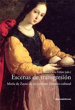 Escenas de transgresion.maria de zayas contexto literario. - Albers, Irene