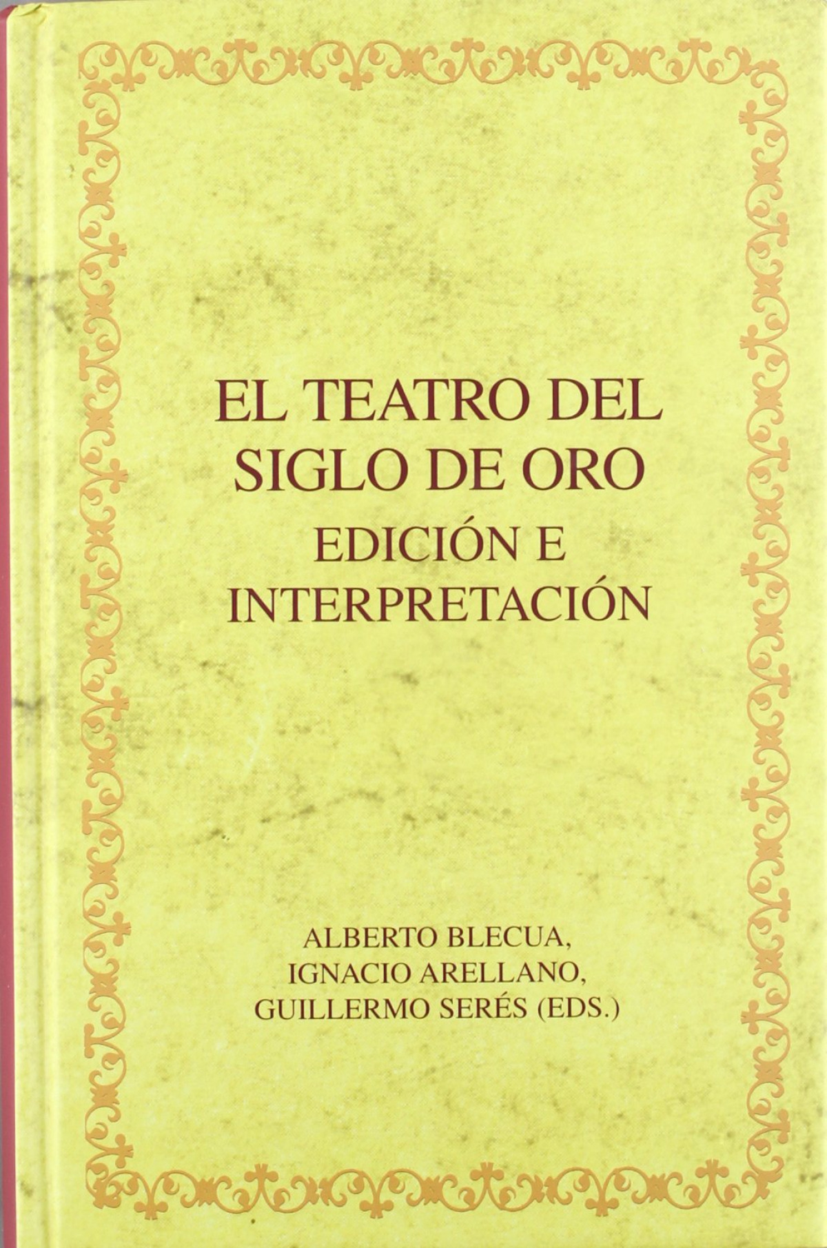 Teatro del siglo de oro.Edición e interpretación - Blecua, Alberto