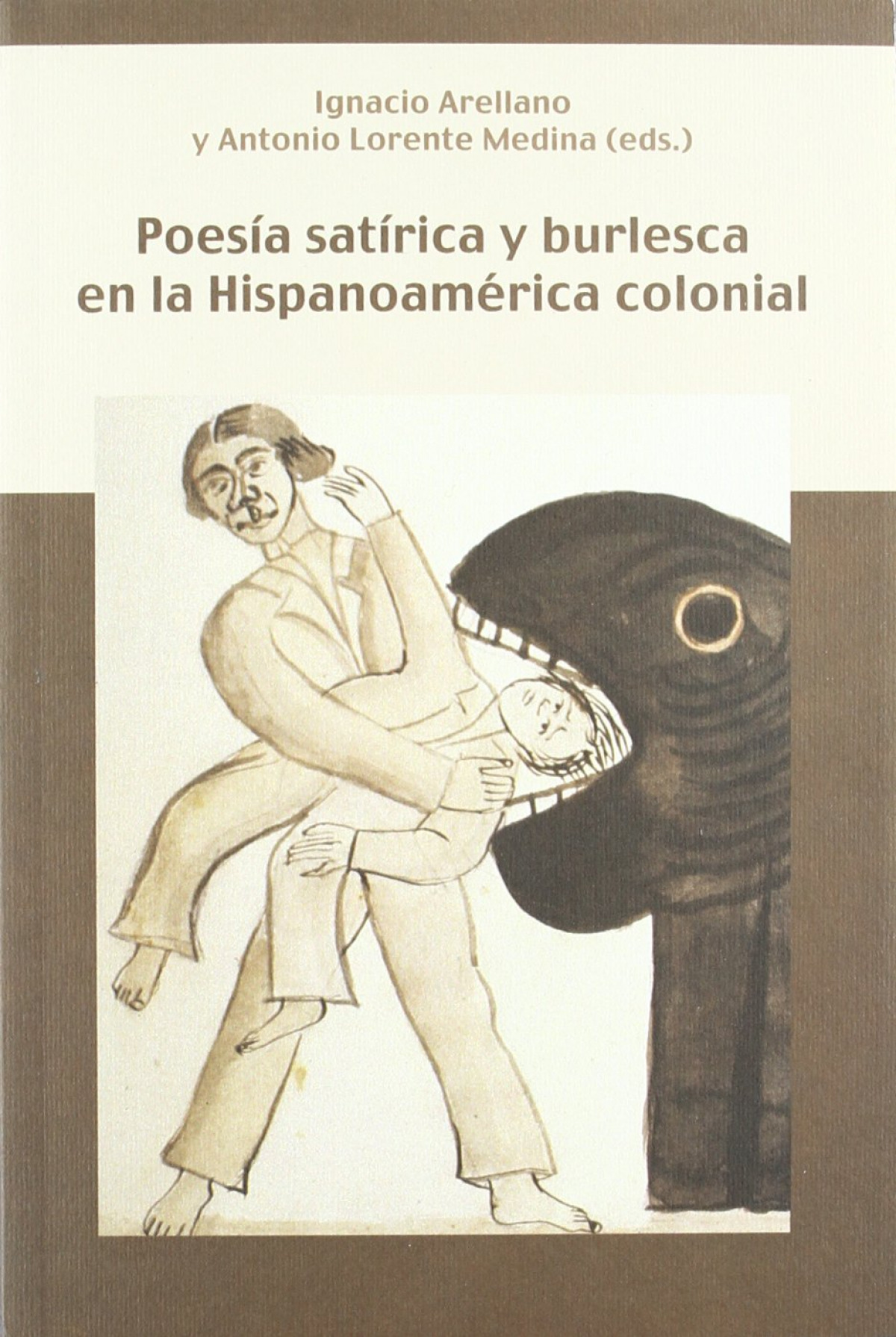 Poesía satírica y burlesca en Hispanoamérica colonial - Arellano, Ignacio