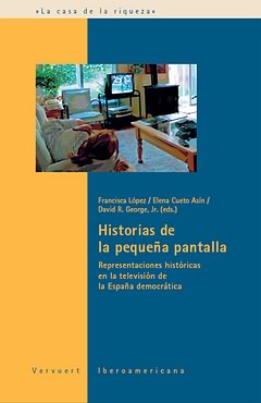 Historias de la pequeña pantalla Representaciones históricas en televi - Lopez, Francisca