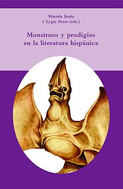 Monstruos y prodigios en literatura hispánica - Insua, Mariela