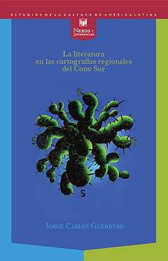 Literatura cartografias regionales Cono Sur - Guerrero, Jorge Carlos