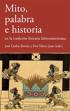 Mito, palabras historia en tradición literaria latinoamericana - Rovira, Jose Carlos