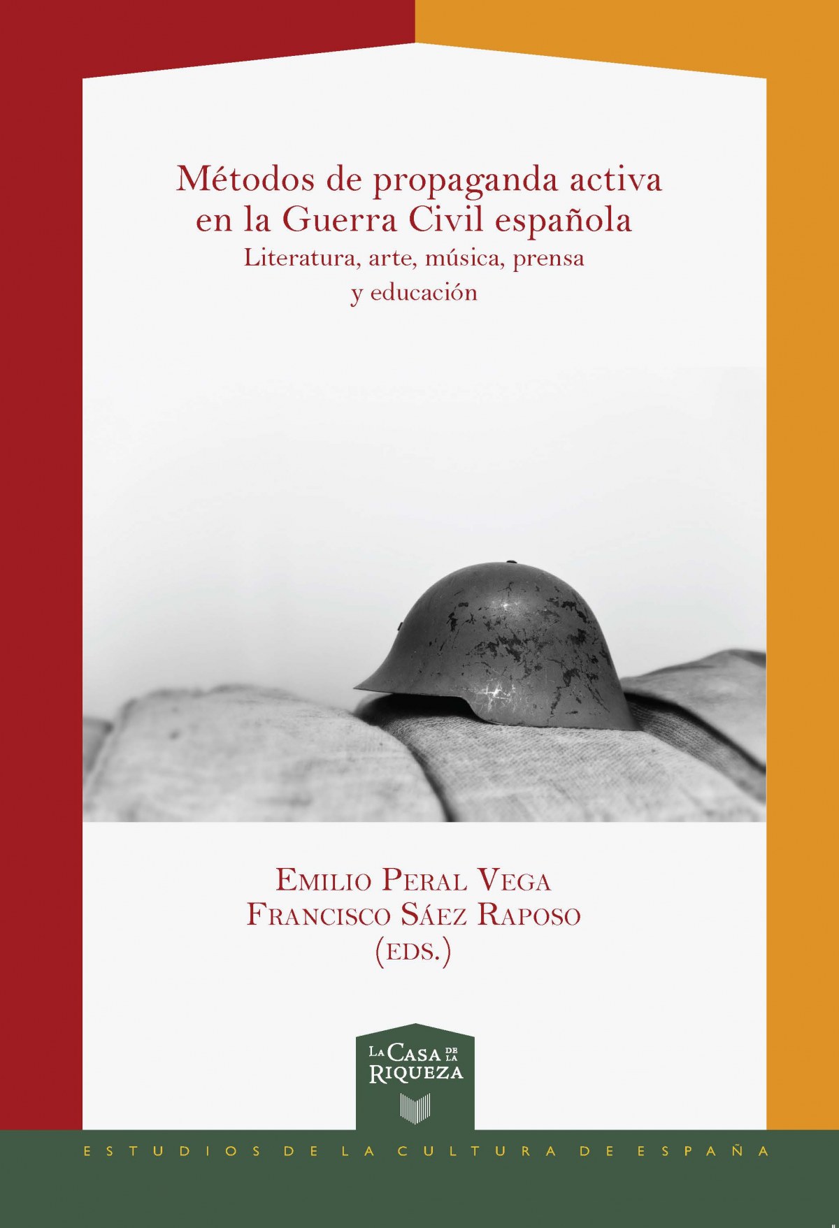 Métodos  de  propaganda  activa  guerra  civil  española.  literatura,  arte,  música,  prensa  y  educación