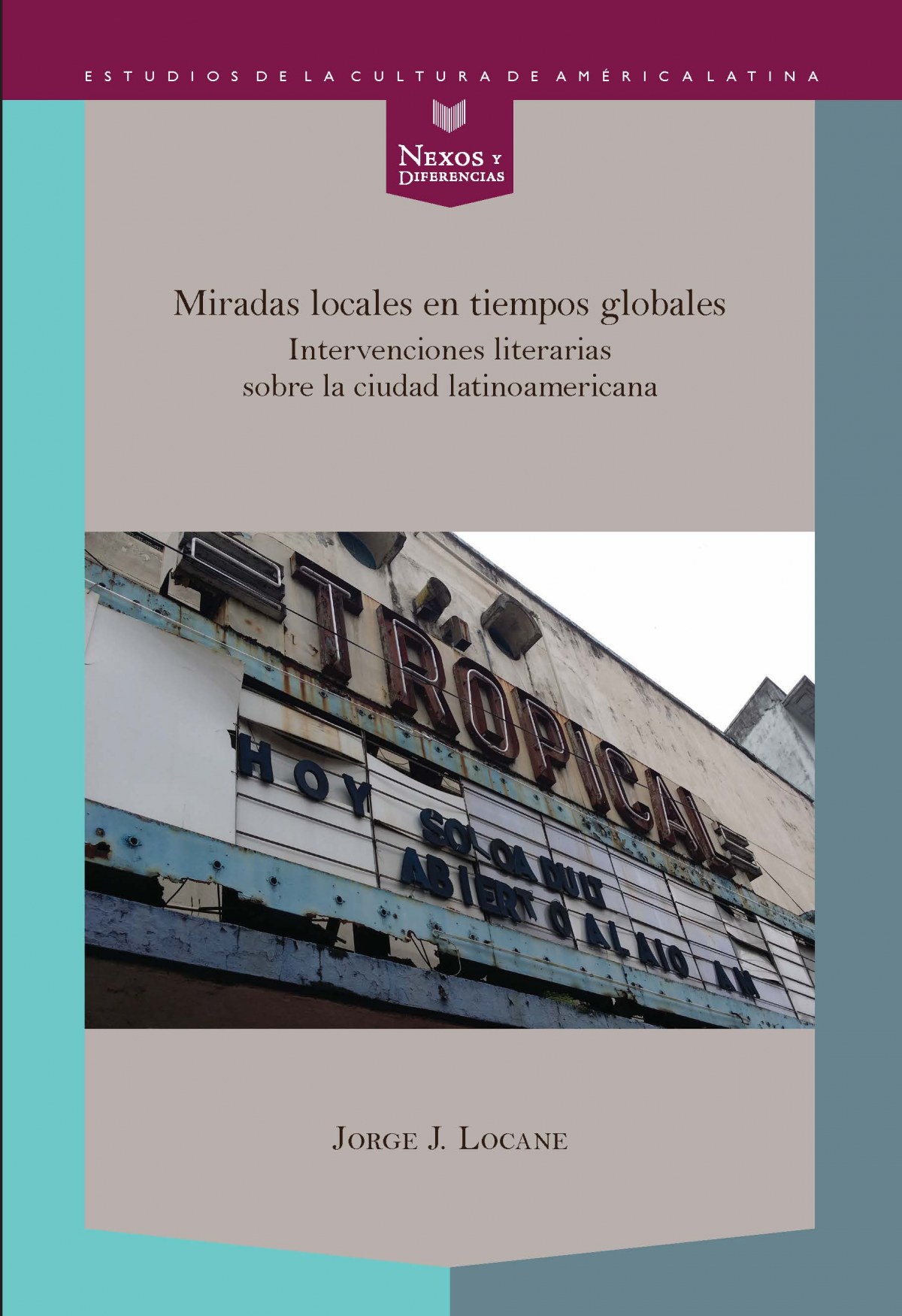 Miradas locales en tiempos globales - Locane, Jorge J.