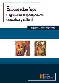 Estudios sobre flujos migratorios en perspectiva educativa y cultural
