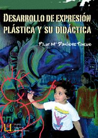 Desarrollo de expresión y plástica y su didáctica - Domínguez Toscano, Pilar