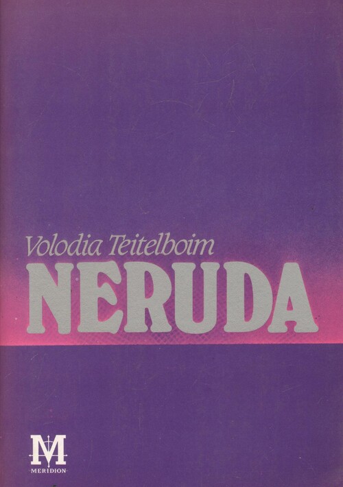 Neruda - Teiltelbein, Volodia