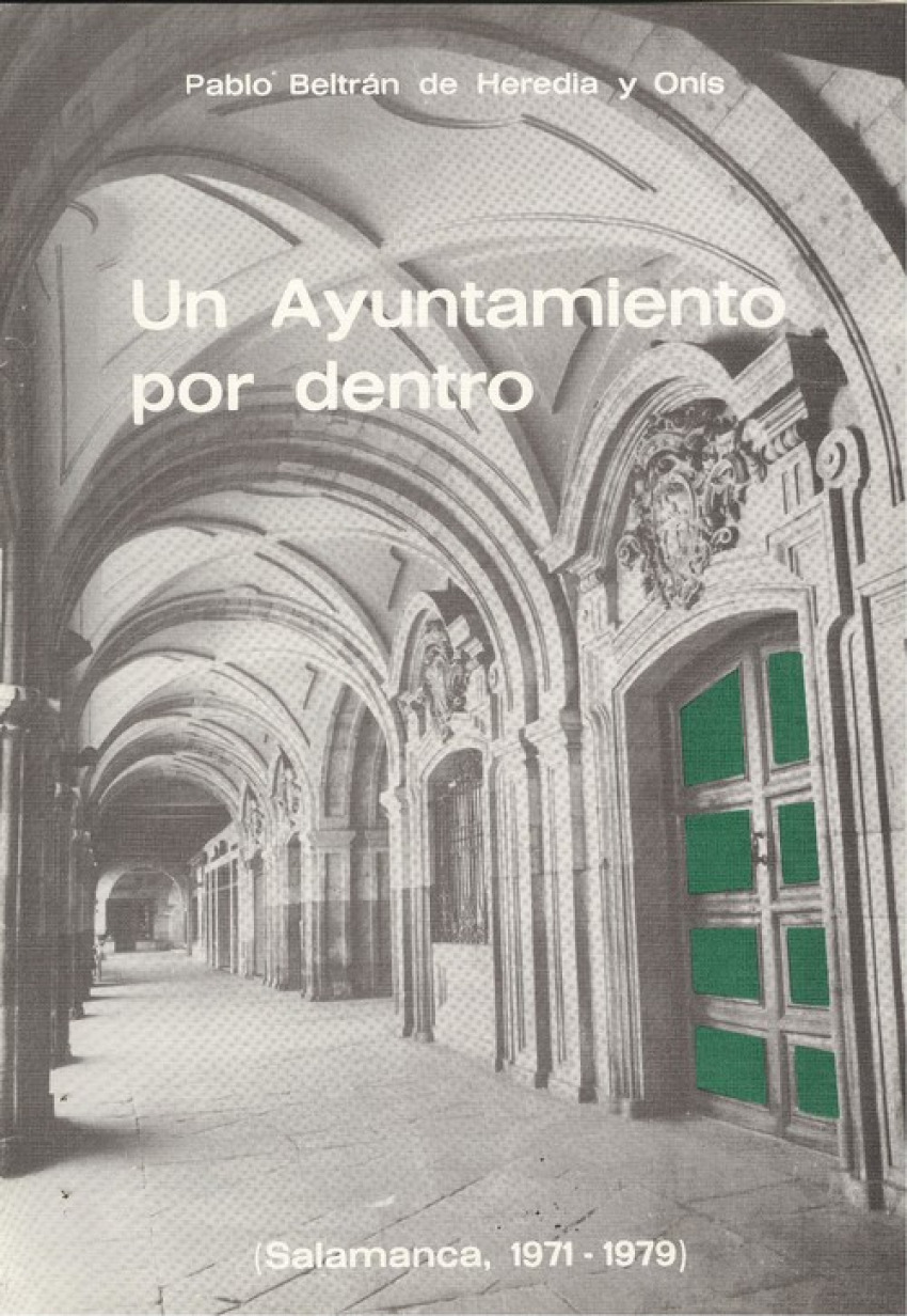 Un ayuntamiento por dentro salamanca 1971-1979 - Heredia Y Onís De, Pablo Beltrán