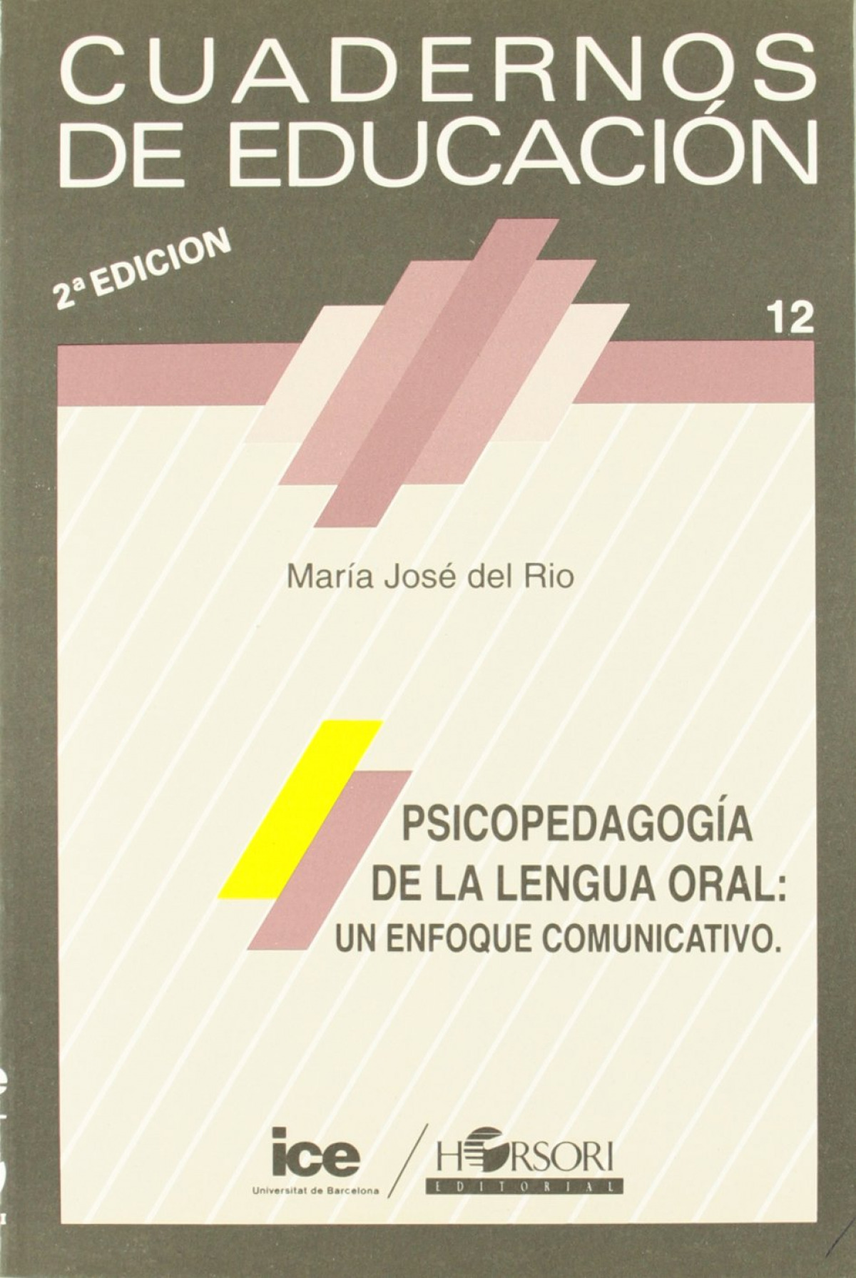 Psicopedagogía de la lengua oral: un enfoque comunicativo - Río, María José del